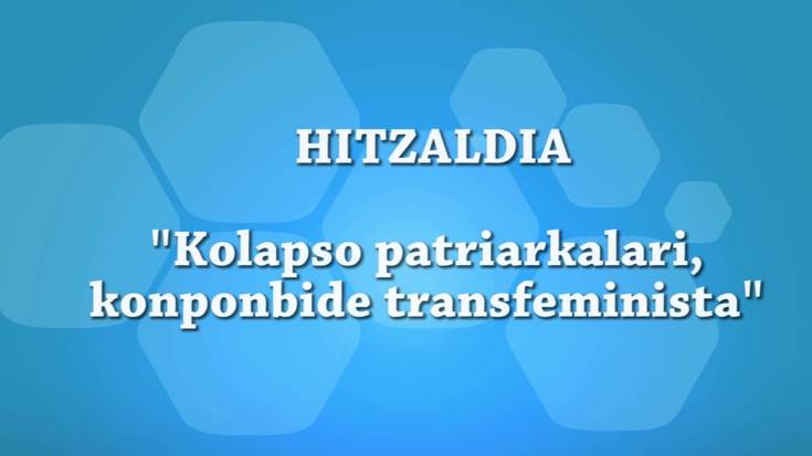 "Kolapso patriarkalari, konponbide transfeminista" hitzaldia, Josebe Iturriozen eskutik