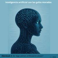 Saioa: 'Zer dago adimen artifizialaren atzean?'