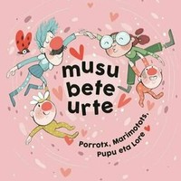 Ikuskizuna: Porrotx, Marimotots, Pupu eta Loreren 'Musu bete urte'