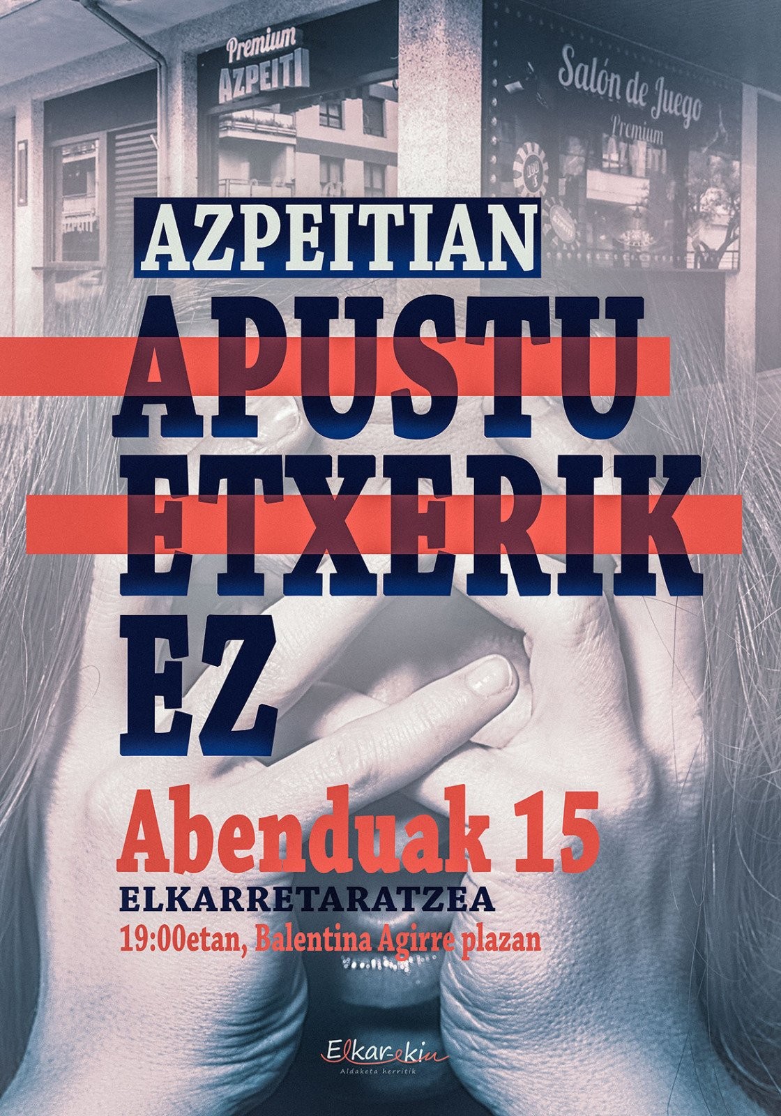 'Azpeitian apustu etxerik ez' lelopean elkarretaratzea  deitu du Elkar-ekinek abenduaren 15erako