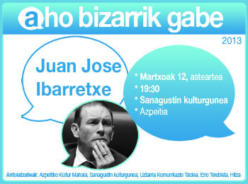 Juan Jose Ibarretxe martxoan 'Aho bizarrik gabe'