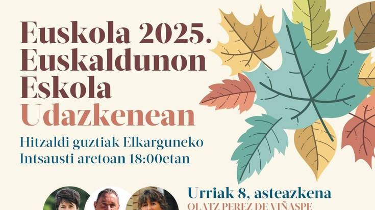 Euskola, Euskaldunon Eskola Udazkenean: 'Desorosotasunak kudeatzen'