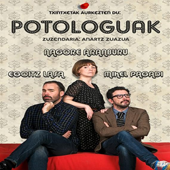 'Potologuak' Nagore Aranburu, Egoitz Lasa eta Mikel Pagadiren antzerkia ikusteko aukera izango dugu urrian