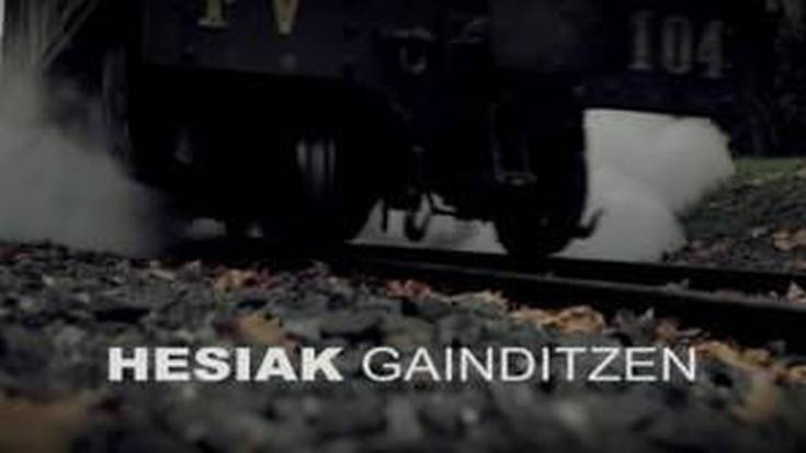 "HESIAK GAINDITZEN" DOKUMENTALA GAUR ARRATSALDEAN