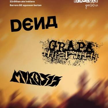 Kontzertuak: Dena, Mikosis eta Grapa taldeak