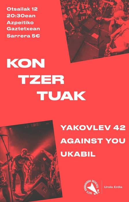 Kontzertuak: Yakovlev 42, Againts You eta Ukabil
