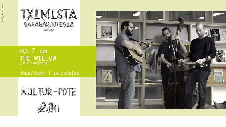 The Willow taldearen kontzertua, gaur, Tximista garagardotegian