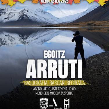 Mendi Astea: 'Basografia, basoari begirada' (Egoitz Arruti)