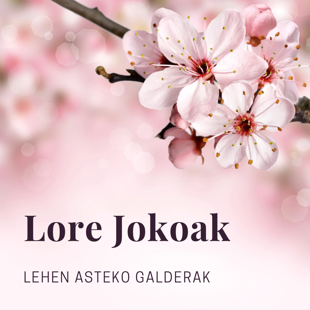 I. Lore Jokoak: lehen asteko galderak, apirilak 12-18